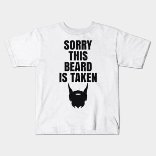 Sorry This Beard Is Taken Valentine's Day Gift For Him Kids T-Shirt